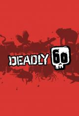 Deadly 60