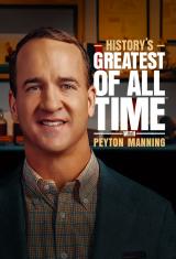 History's Greatest of All Time With Peyton Manning