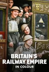 Britain’s Railway Empire in Colour